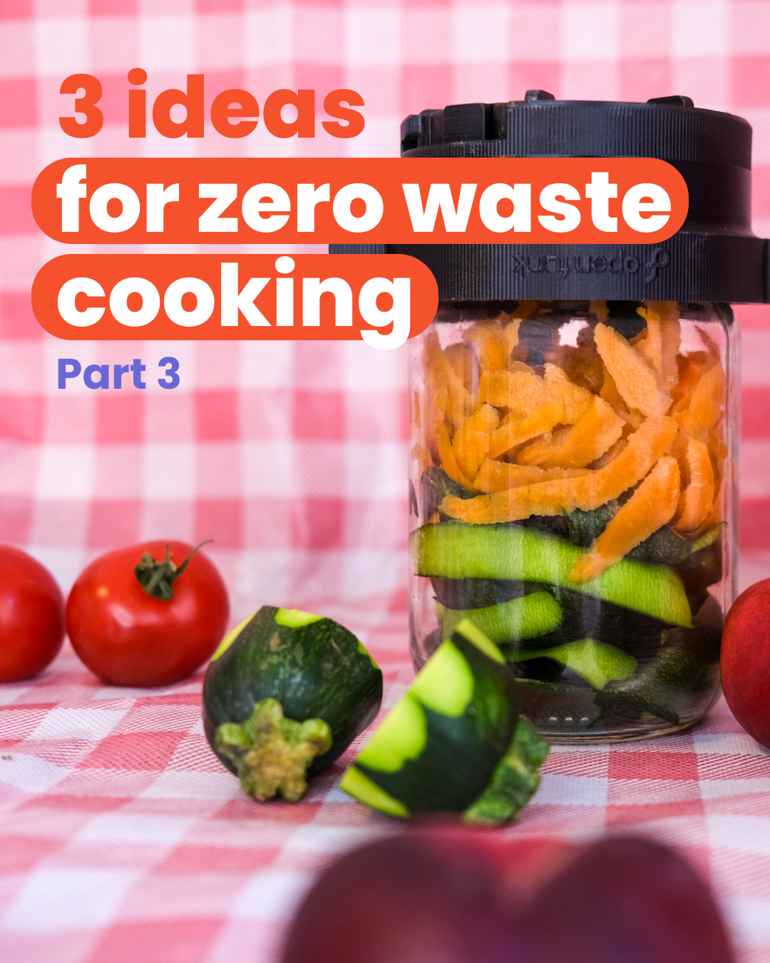 3 ideas for zero-waste, part 3!